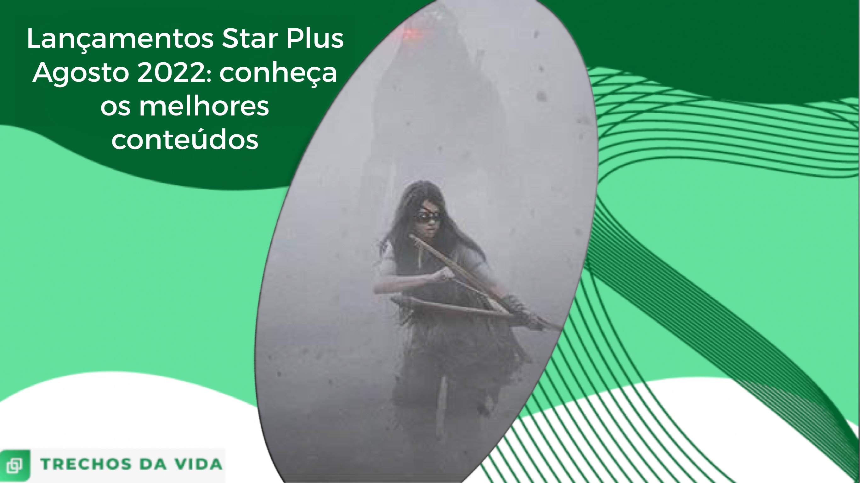 Lançamentos Star Plus Agosto 2022: os melhores conteúdos