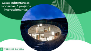 Casas subterrâneas modernas: 3 projetos impressionantes