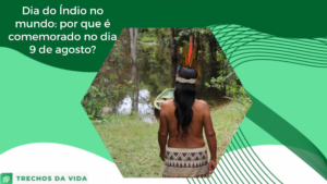 Dia do Índio no mundo: por que é comemorado no dia 9 de agosto?
