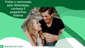 Trollar o namorado pelo WhatsApp: conheça 3 pegadinhas hilárias