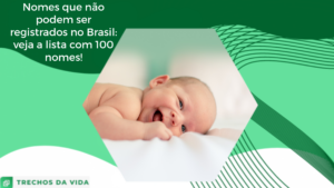 Nomes que não podem ser registrados no Brasil: veja a lista com 100 nomes!