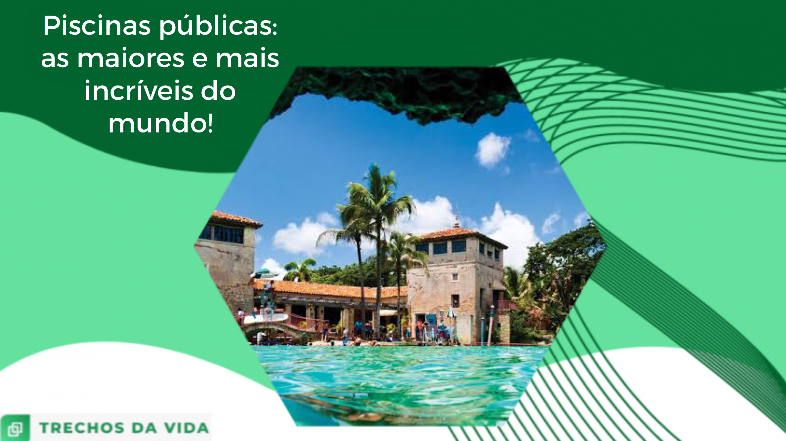 Piscinas públicas: as maiores e mais incríveis do mundo!