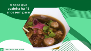 A sopa que cozinha há 45 anos sem parar