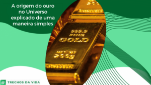 A origem do ouro no Universo explicado de uma maneira simples