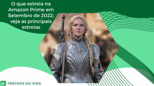 O que estreia na Amazon Prime em Setembro de 2022?