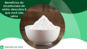 Benefícios do bicarbonato de sódio: 6 que você não sabia
