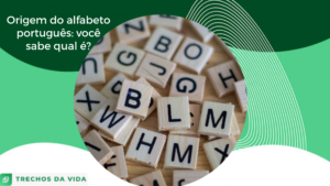 Origem do alfabeto português : você sabe qual é?