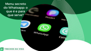 Menu secreto do Whatsapp: o que é e para que serve?