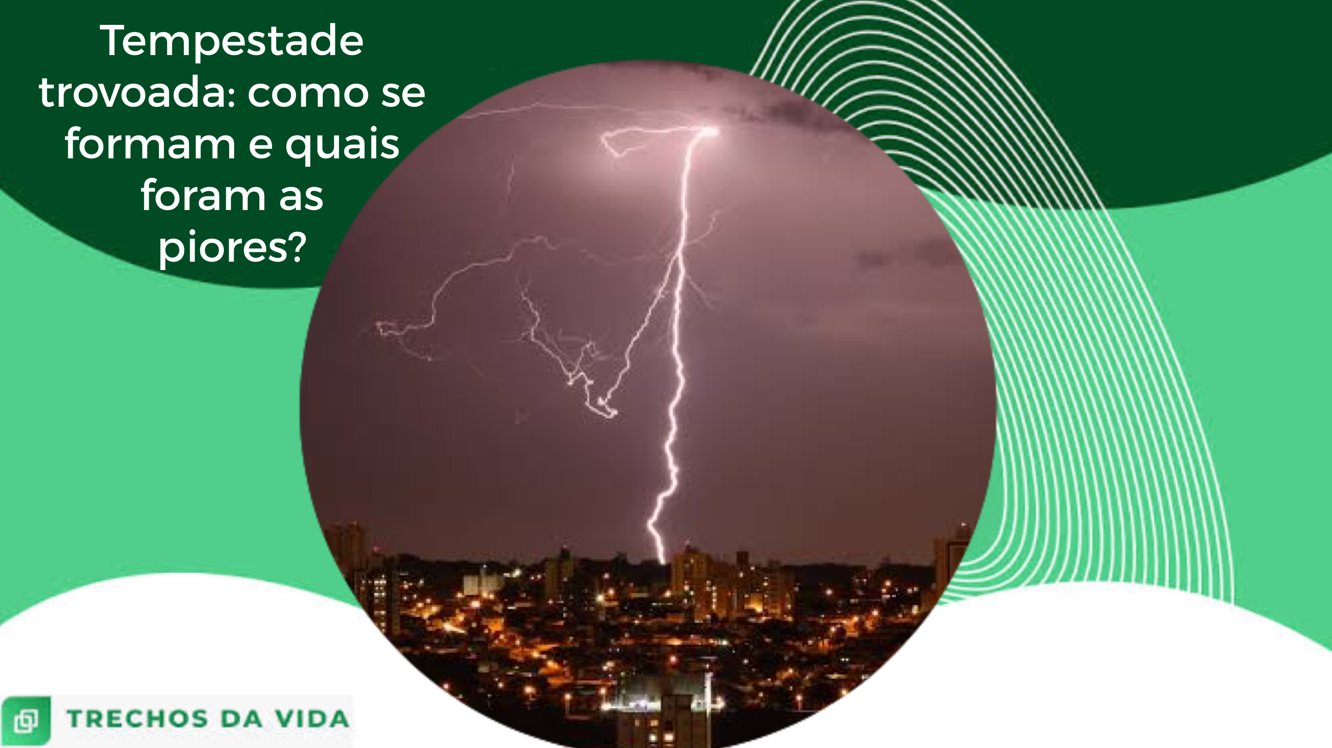 Tempestade e trovoada: como se formam e quais foram as piores?
