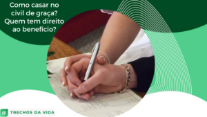 Como casar no civil de graça? Quem tem direito ao benefício?