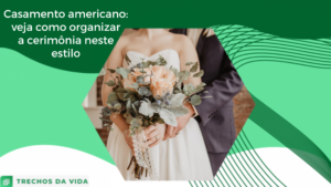 Casamento americano: veja como organizar a cerimônia