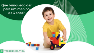 Que brinquedo dar para um menino de 3 anos?