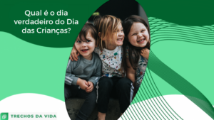 Qual é o dia verdadeiro do Dia das Crianças?