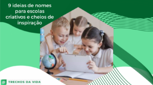 9 ideias de nomes para escolas criativos e cheios de inspiração