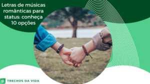 Letras de músicas românticas para status: conheça 10 opções
