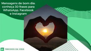 Mensagens de bom dia: conheça 30 frases para Whatsapp, Facebook e Instagram