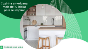 Cozinha americana: mais de 10 ideias para se inspirar