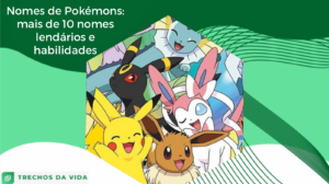 Nomes de Pokémons: mais de 10 nomes lendários e habilidades