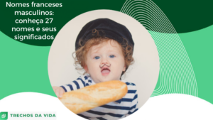 Nomes franceses masculinos: conheça 27 nomes e seus significados