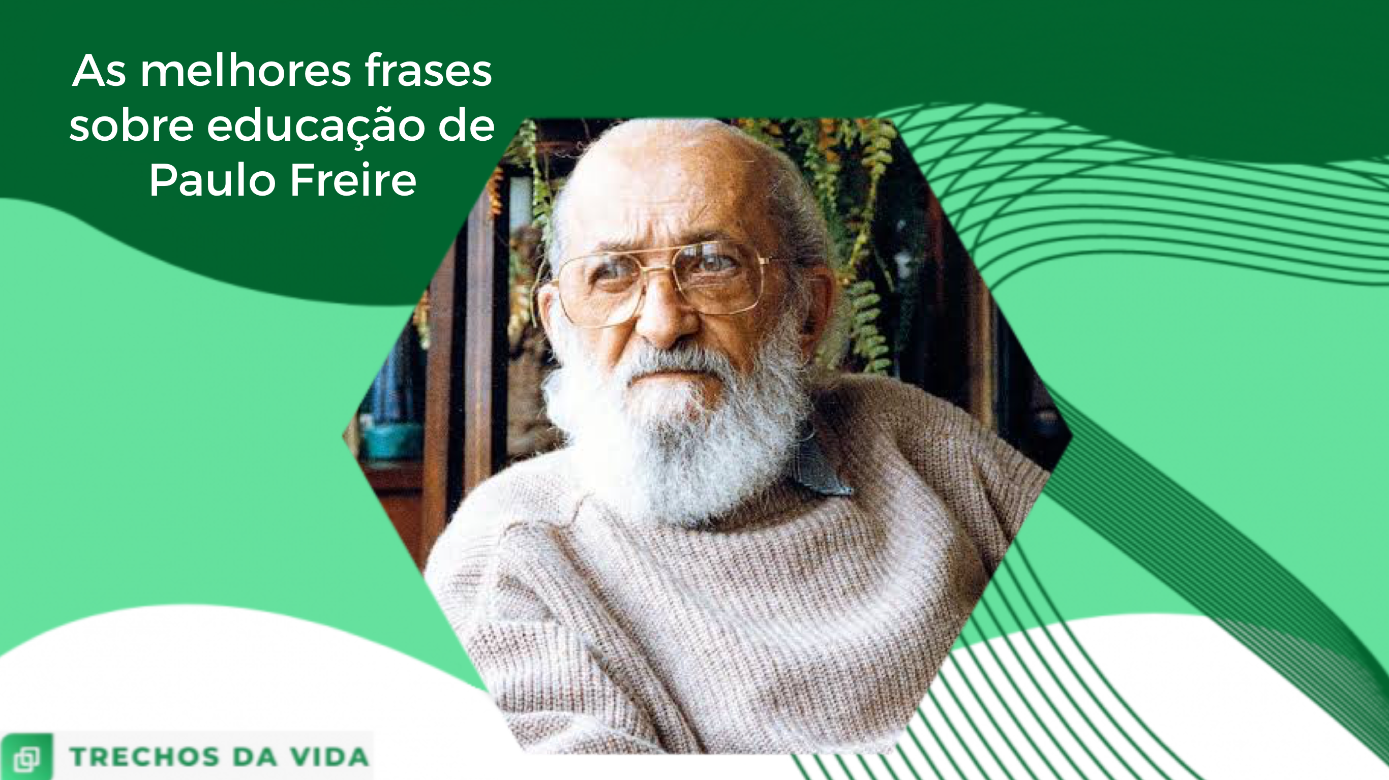 As melhores frases sobre educação de Paulo Freire