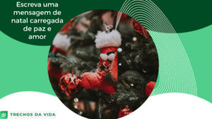 Escreva uma mensagem de Natal carregada de paz e amor