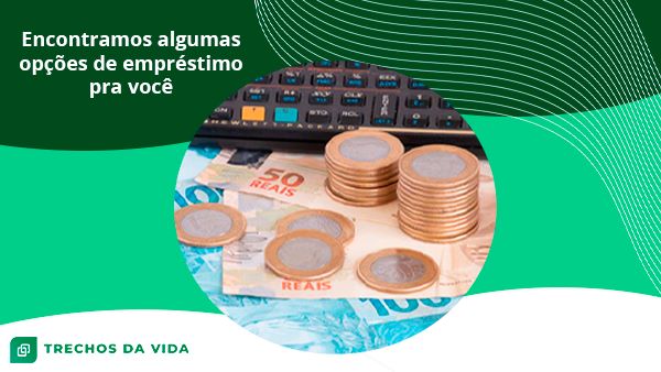 Encontramos algumas opções de empréstimo pra você