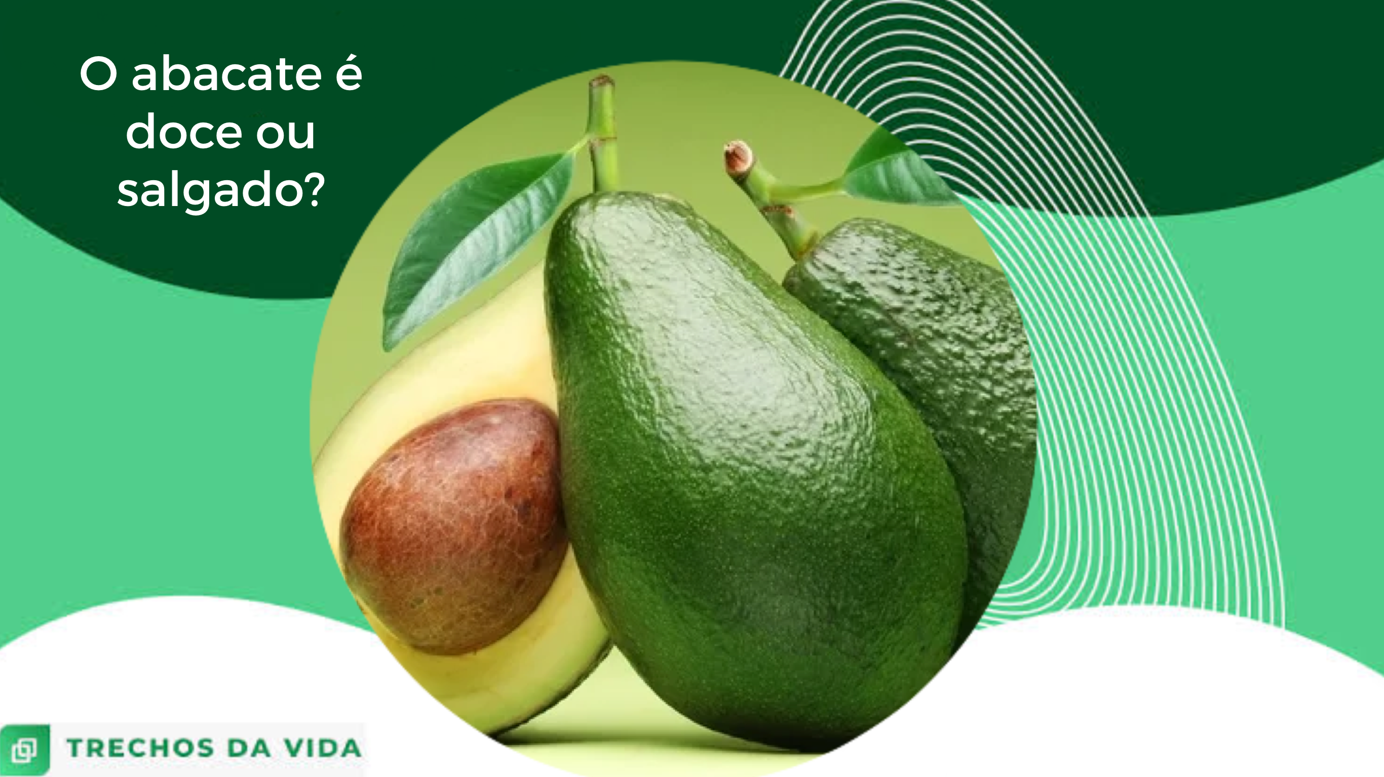 O abacate é doce ou salgado?