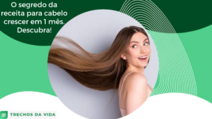 O segredo da receita para cabelo crescer em 1 mês. Descubra!