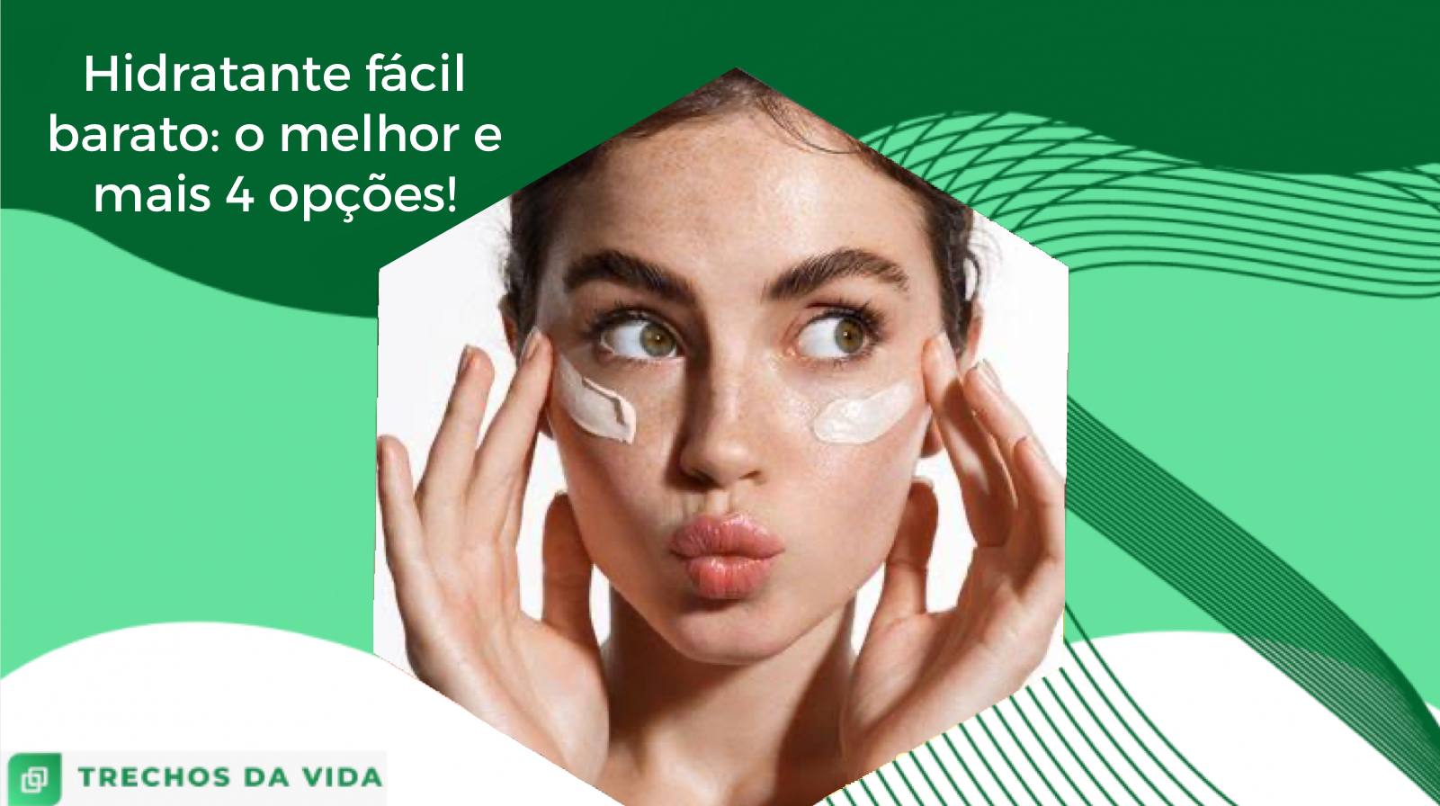 Hidratante facial barato: o melhor e mais 4 opções!