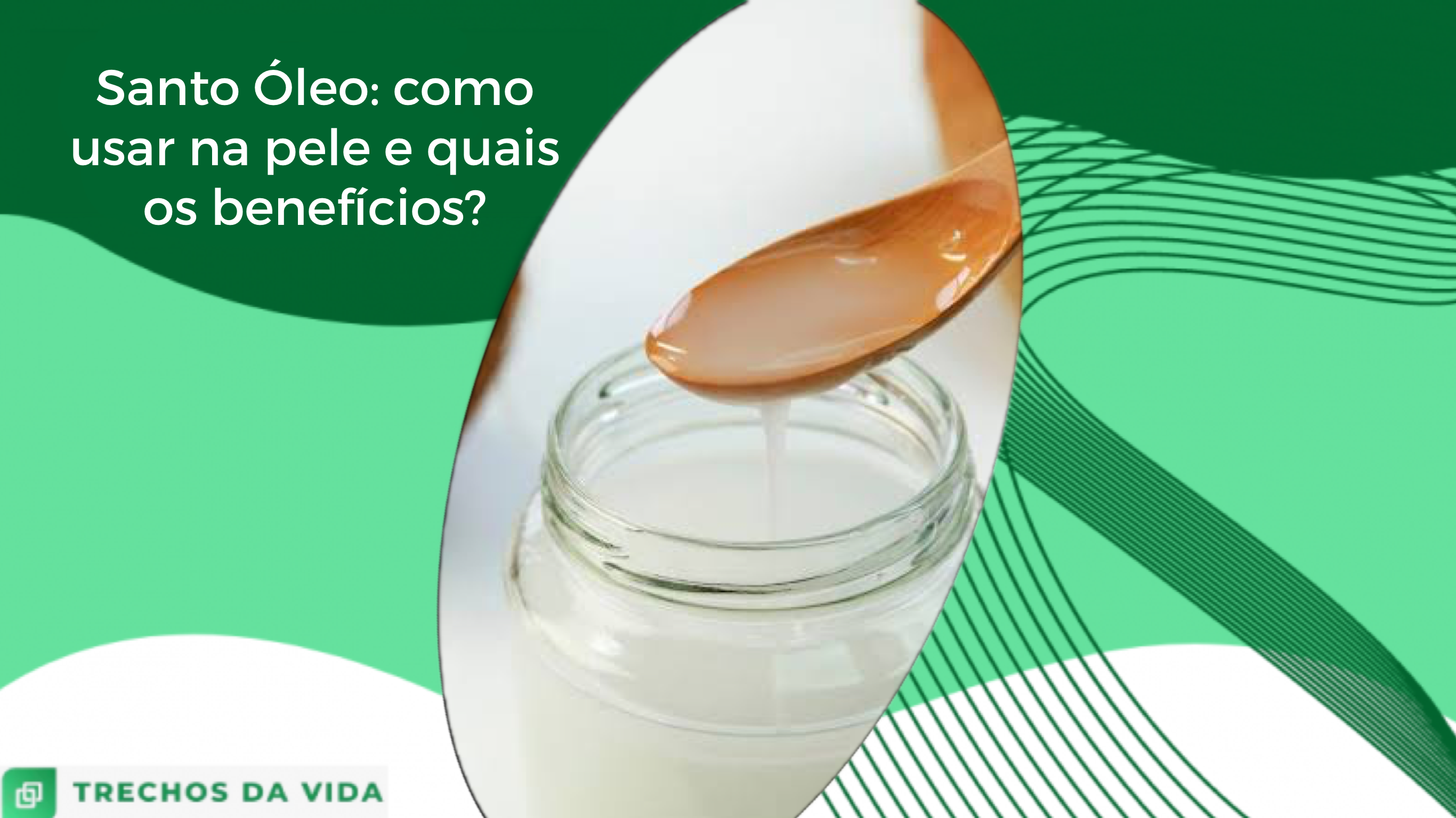 Santo Óleo: como usar na pele e quais os benefícios