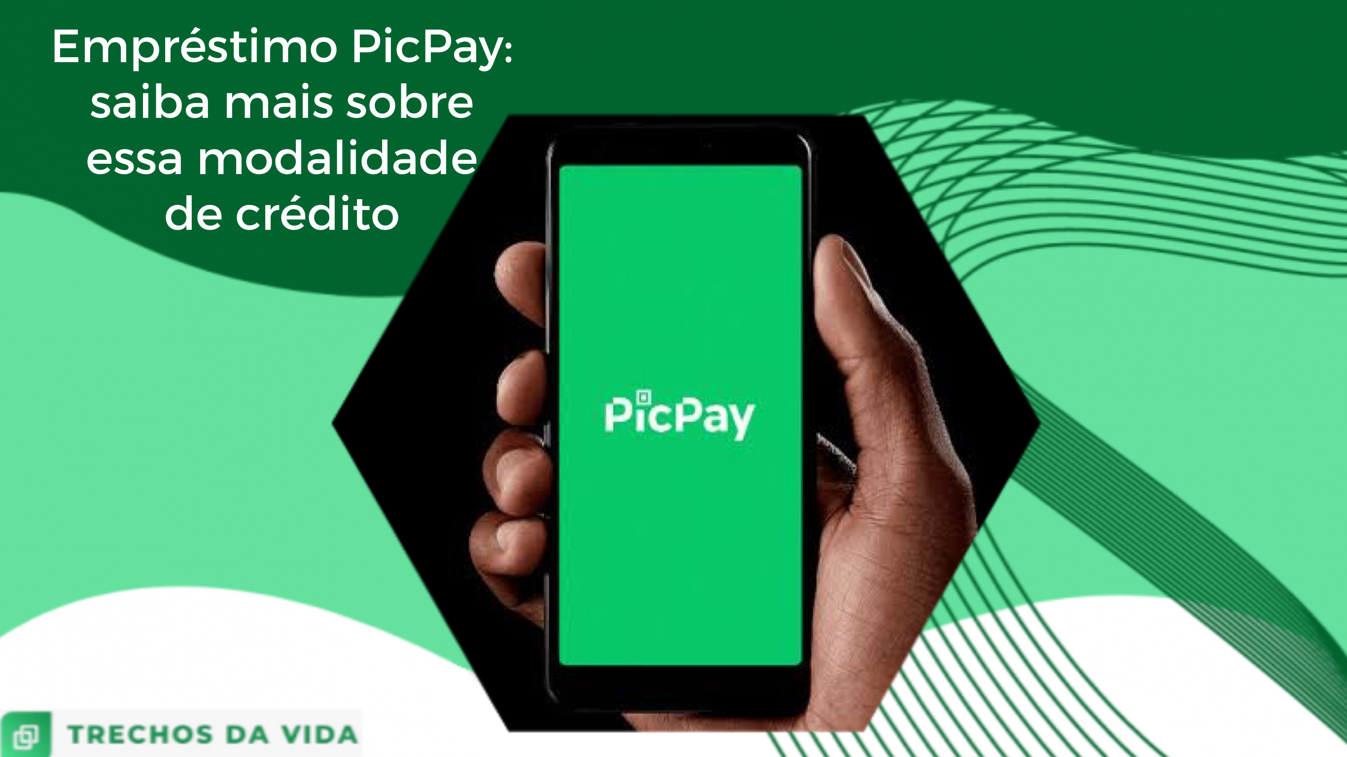Empréstimo PicPay: saiba mais sobre essa modalidade de crédito 