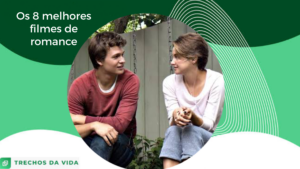 Os 8 melhores filmes de romance