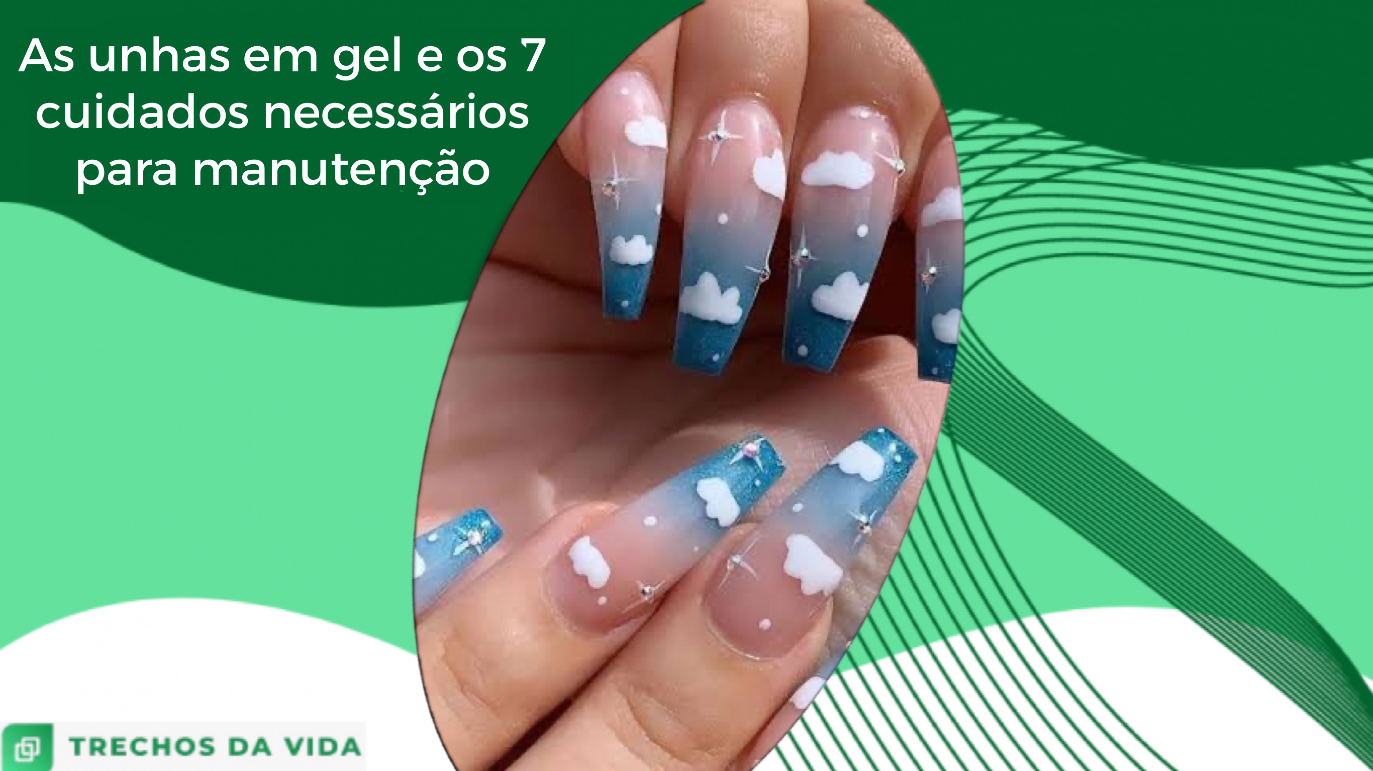 As unhas em gel e os 7 cuidados necessários para manutenção