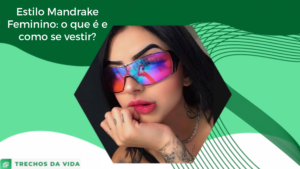 Estilo Mandrake Feminino: o que é e como se vestir?