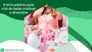 6 brincadeiras para chá de bebê criativas e divertidas
