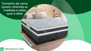 Tamanho da cama Queen: entenda as medidas e saiba qual a ideal