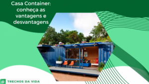 Casa Container: conheça as vantagens e desvantagens