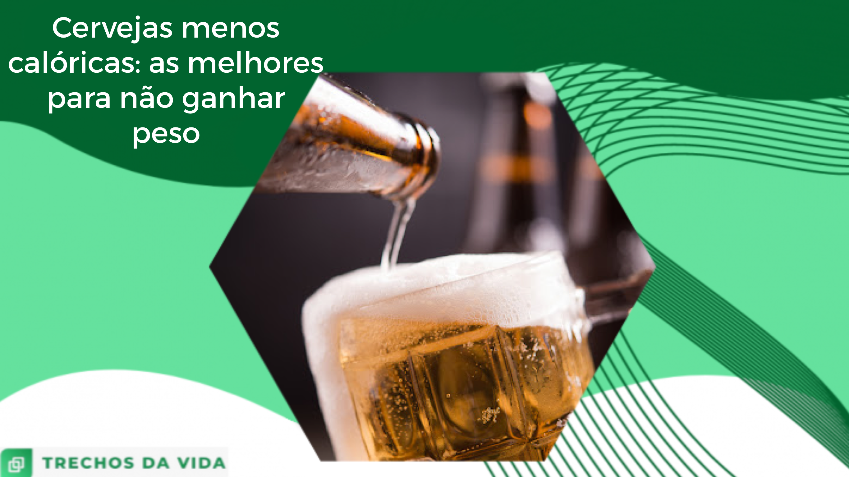 Cervejas menos calóricas: as melhores para não ganhar peso
