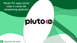 Pluto TV: veja como usar o canal de streaming gratuito