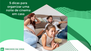 5 dicas para organizar uma noite de cinema em casa