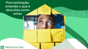 Procrastinação: entenda o que é e descubra como evitar