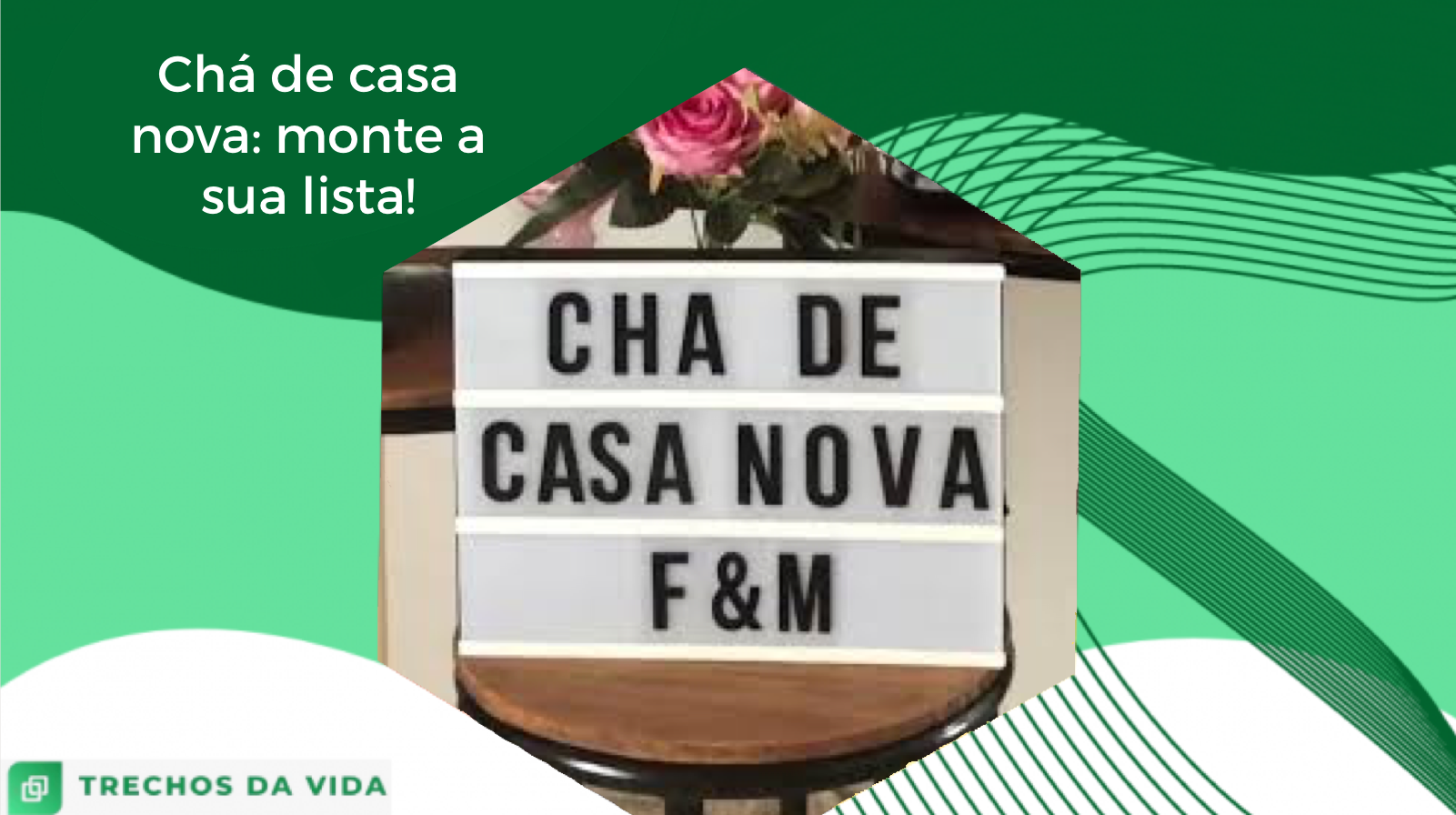 Chá de casa nova: monte a sua lista!