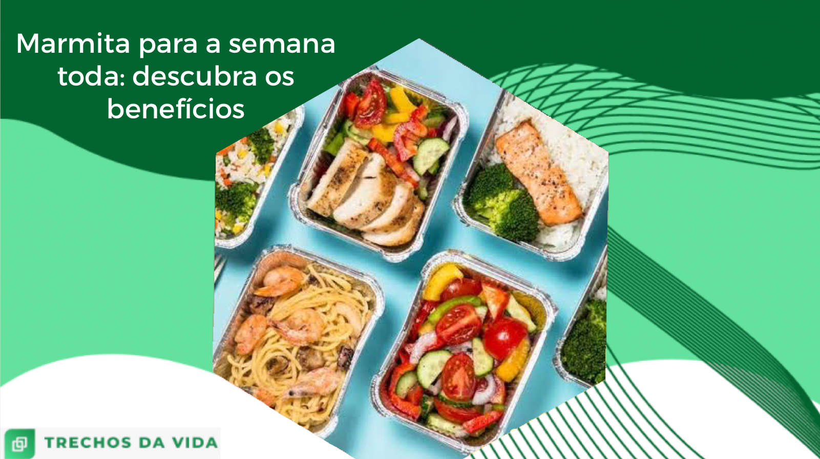 Marmita para a semana toda: descubra os benefícios