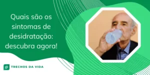 Quais são os sintomas de desidratação: descubra agora!