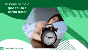 Insônia: saiba o que causa e como tratar
