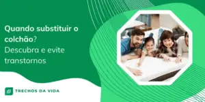 Quando substituir o colchão? Descubra e evite transtornos