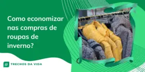 Como economizar nas compras de roupas de inverno?