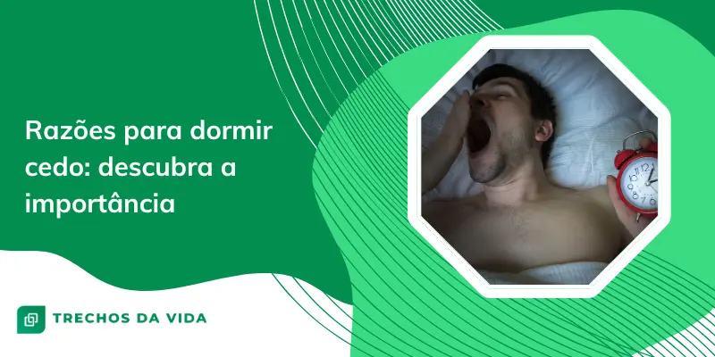 Razões Para Dormir Cedo Descubra A Importância Trechos Da Vida