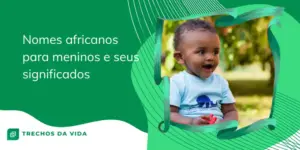 Nomes africanos para meninos e seus significados 