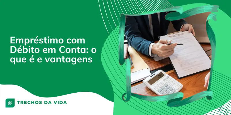 Empréstimo com Débito em Conta: o que é e vantagens